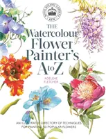 Kew : The Watercolour Flower Painter's A to Z : An Illustrated Directory of Techniques for Painting 50 Popular Flowers (L'aquarelle des peintres de fleurs de A à Z : un répertoire illustré de techniques pour peindre 50 fleurs populaires) - Kew: The Watercolour Flower Painter's A to Z: An Illustrated Directory of Techniques for Painting 50 Popular Flowers