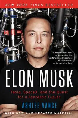 Elon Musk : Tesla, Spacex et la quête d'un avenir fantastique - Elon Musk: Tesla, Spacex, and the Quest for a Fantastic Future