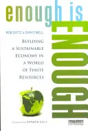 Enough Is Enough - Building a Sustainable Economy in a World of Finite Resources (Assez, c'est assez - Construire une économie durable dans un monde aux ressources limitées) - Enough Is Enough - Building a Sustainable Economy in a World of Finite Resources