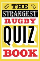 Le plus étrange des livres de quiz sur le rugby - Strangest Rugby Quiz Book