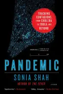 Pandémie - Sur la piste des contagions, du choléra à Ebola et au-delà - Pandemic - Tracking Contagions, from Cholera to Ebola and Beyond