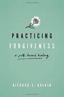 Pratiquer le pardon : Un chemin vers la guérison - Practicing Forgiveness: A Path Toward Healing