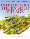 Interpréter le village anglais : Paysage et communauté à Shapwick, Somerset - Interpreting the English Village: Landscape and Community at Shapwick, Somerset