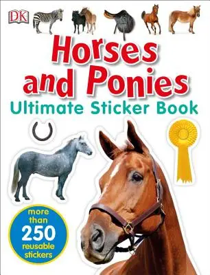 Ultimate Sticker Book : Chevaux et poneys : Plus de 250 autocollants réutilisables - Ultimate Sticker Book: Horses and Ponies: More Than 250 Reusable Stickers