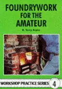 Le travail de fonderie pour l'amateur - Foundrywork for the Amateur