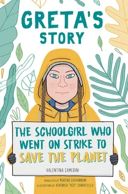 L'histoire de Greta : L'écolière qui s'est mise en grève pour sauver la planète - Greta's Story: The Schoolgirl Who Went on Strike to Save the Planet