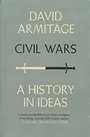 Guerres civiles - Une histoire en idées - Civil Wars - A History in Ideas