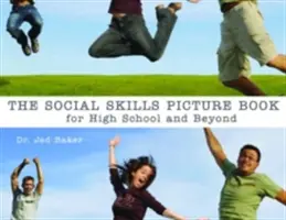 L'imagier des compétences sociales : Pour le lycée et au-delà - The Social Skills Picture Book: For High School and Beyond