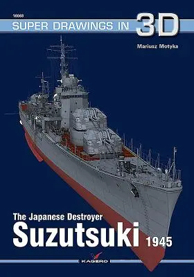Le destroyer japonais Suzutsuki 1945 - The Japanese Destroyer Suzutsuki 1945