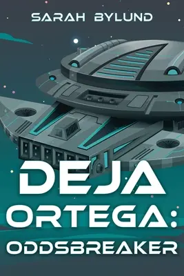 Deja Ortega : Oddsbreaker (briseur de chances) - Deja Ortega: Oddsbreaker