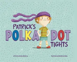 Les collants à pois de Patrick - Patrick's Polka-Dot Tights