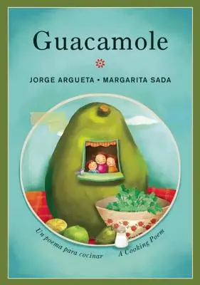 Guacamole : Un Poema Para Cocinar / Un poème pour cuisiner - Guacamole: Un Poema Para Cocinar / A Cooking Poem