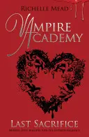 Académie des vampires : Dernier Sacrifice (livre 6) - Vampire Academy: Last Sacrifice (book 6)