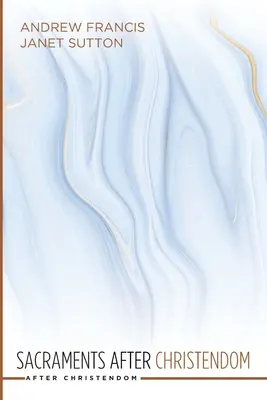 Les sacrements après la chrétienté - Sacraments after Christendom