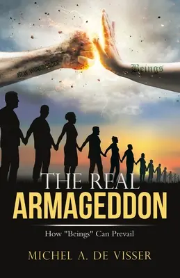 Le véritable Armageddon : comment les êtres peuvent-ils l'emporter&nbsp;? - The Real Armageddon: How Beings