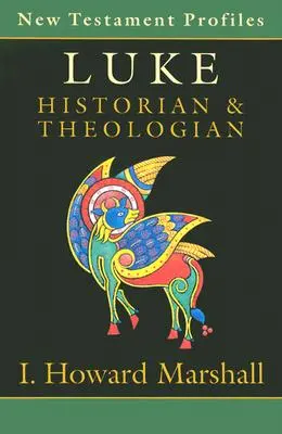 Luc : Historien et théologien - Luke: Historian & Theologian