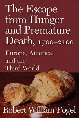Échapper à la faim et à la mort prématurée, 1700 2100 : Europe, Amérique et tiers monde - The Escape from Hunger and Premature Death, 1700 2100: Europe, America, and the Third World