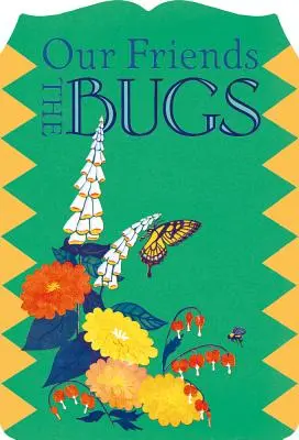 Nos amis les insectes - Our Friends the Bugs