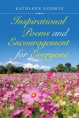Poèmes d'inspiration et d'encouragement pour tous - Inspirational Poems and Encouragement for Everyone