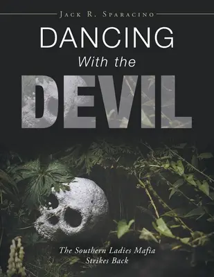 Danser avec le diable : La mafia des femmes du Sud contre-attaque - Dancing with the Devil: The Southern Ladies Mafia Strikes Back