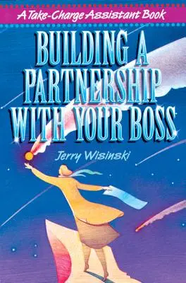 Construire un partenariat avec votre patron - Building a Partnership with Your Boss