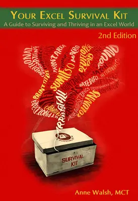 Votre kit de survie Excel 2e édition : Un guide pour survivre et prospérer dans un monde Excel - Your Excel Survival Kit 2nd Edition: A Guide to Surviving and Thriving in an Excel World