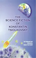La science-fiction de Konstantin Tsiolkovski - The Science Fiction of Konstantin Tsiolkovsky
