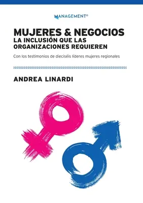 Mujeres Y Negocios : La Inclusin Que Las Organizaciones Requieren - Mujeres Y Negocios: La Inclusin Que Las Organizaciones Requieren