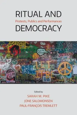Rituel et démocratie : Protestations, Publics et Performances - Ritual and Democracy: Protests, Publics and Performances