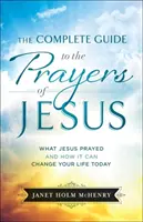 Guide complet des prières de Jésus - Complete Guide to the Prayers of Jesus