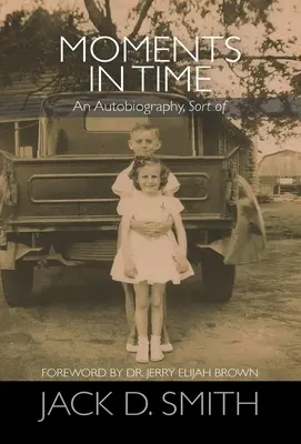 Moments in Time - Une autobiographie, en quelque sorte - Moments in Time - An Autobiography, Sort of