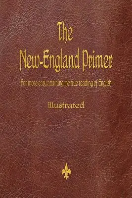 L'abécédaire de la Nouvelle-Angleterre (1777) - The New-England Primer (1777)