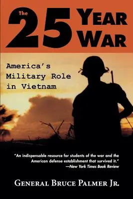 La guerre de 25 ans : le rôle militaire de l'Amérique au Viêt Nam - The 25-Year War: America's Military Role in Vietnam