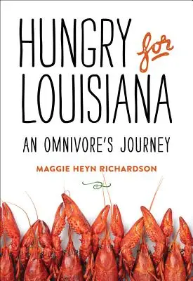 Hungry for Louisiana : Le voyage d'un omnivore - Hungry for Louisiana: An Omnivore's Journey