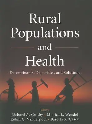Populations rurales et santé : Déterminants, disparités et solutions - Rural Populations and Health: Determinants, Disparities, and Solutions