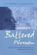 À l'écoute des femmes battues : Une approche de la défense, de la santé mentale et de la justice centrée sur la survivante - Listening to Battered Women: A Survivor-Centered Approach to Advocacy, Mental Health, and Justice