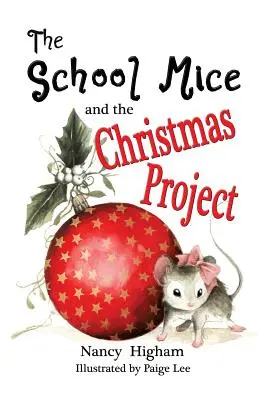 Les souris de l'école et le projet de Noël : Livre 2 Pour les garçons et les filles de 6 à 11 ans, de la 1re à la 5e année. - The School Mice and the Christmas Project: Book 2 For both boys and girls ages 6-11 Grades: 1-5.