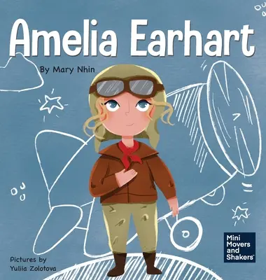 Amelia Earhart : Amelia Earhart : Un livre pour enfants sur le vol contre vents et marées - Amelia Earhart: A Kid's Book About Flying Against All Odds