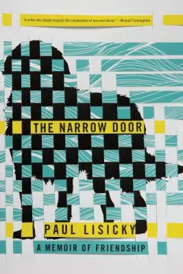 La porte étroite : Une mémoire de l'amitié - The Narrow Door: A Memoir of Friendship