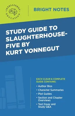 Guide d'étude de Slaughterhouse-Five de Kurt Vonnegut - Study Guide to Slaughterhouse-Five by Kurt Vonnegut