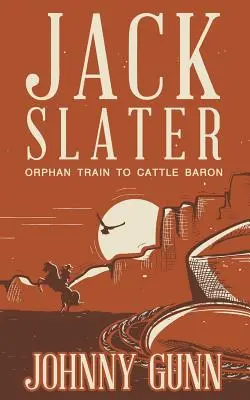 Jack Slater : Du train des orphelins au baron du bétail - Jack Slater: Orphan Train to Cattle Baron