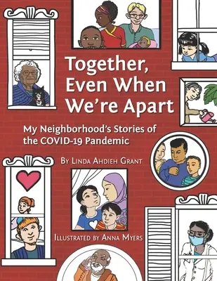 Ensemble même quand nous sommes séparés : Histoires de mon quartier sur la pandémie de grippe aviaire de 19 ans - Together Even When We're Apart: My Neigborhood's Stories of the Covid-19 Pandemic