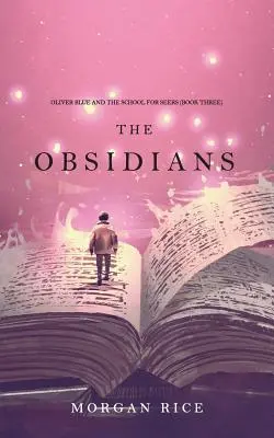 Les Obsidiens (Oliver Blue et l'école des voyants - Livre 3) - The Obsidians (Oliver Blue and the School for Seers-Book Three)