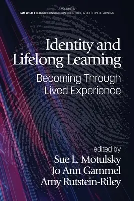 Identité et apprentissage tout au long de la vie : Devenir par l'expérience vécue - Identity and Lifelong Learning: Becoming Through Lived Experience