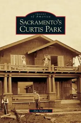 Le parc Curtis de Sacramento - Sacramento's Curtis Park