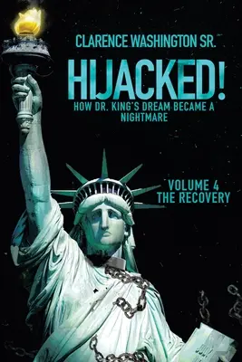 Détourné ! Comment le rêve du Dr King est devenu un cauchemar (Volume 4, le rétablissement) - Hijacked!: How Dr. King's Dream Became a Nightmare (Volume 4, the Recovery)