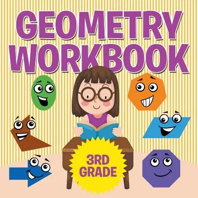 Cahier d'exercices de géométrie 3e année - Geometry Workbook 3rd Grade