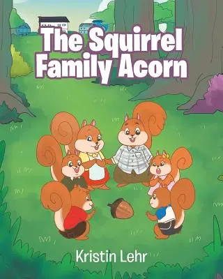 Le gland de la famille écureuil - The Squirrel Family Acorn