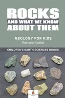 Les roches et ce que nous savons à leur sujet - Géologie pour les enfants édition révisée - Livres pour enfants sur les sciences de la terre - Rocks and What We Know About Them - Geology for Kids Revised Edition - Children's Earth Sciences Books