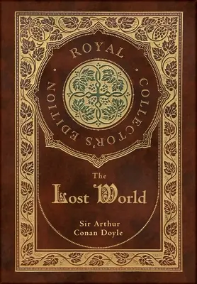 Le monde perdu (édition royale de collection) (couverture rigide pelliculée avec jaquette) - The Lost World (Royal Collector's Edition) (Case Laminate Hardcover with Jacket)